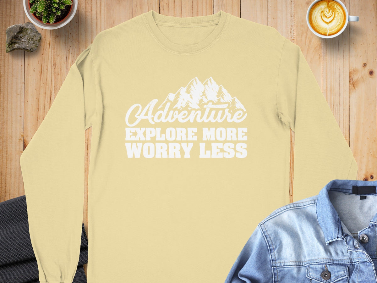 Adventure Explore More Worry Less Graphic Long Sleeve T-Shirt