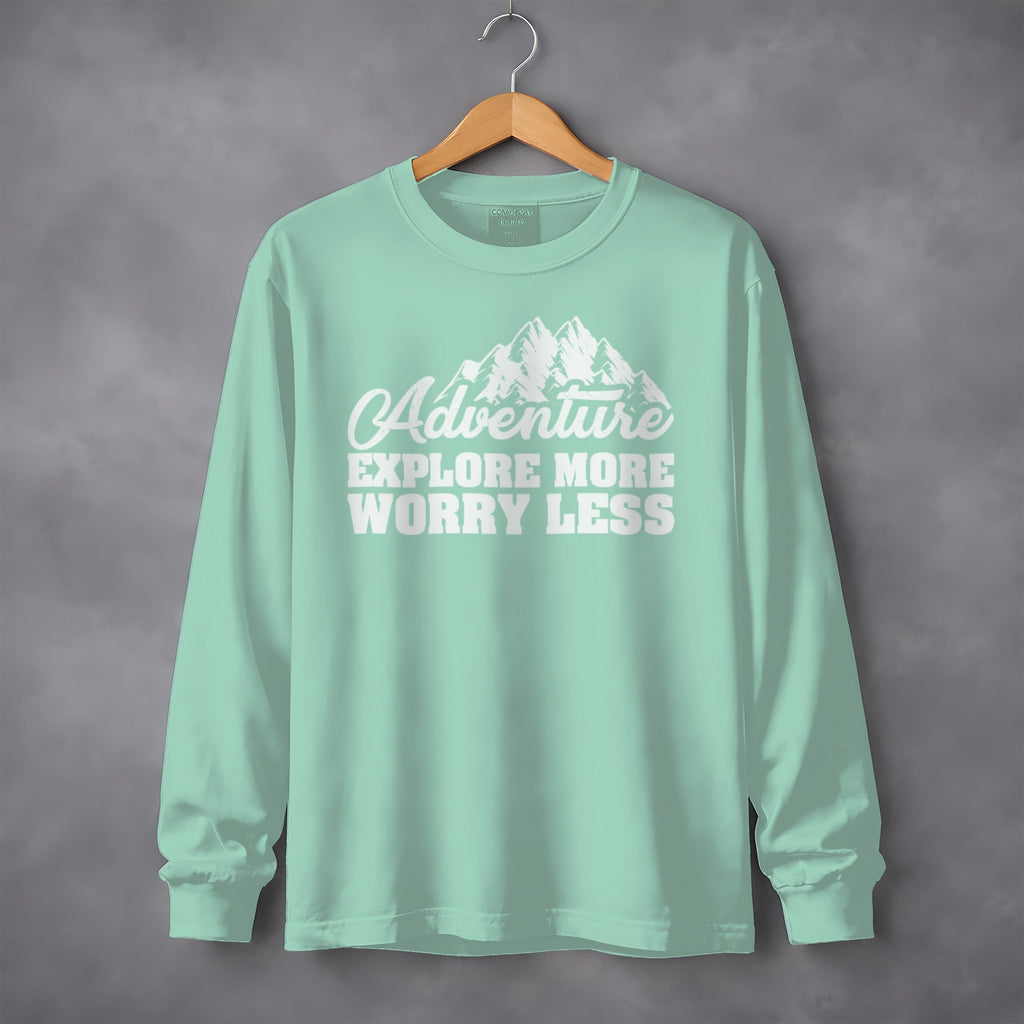 Adventure Explore More Worry Less Graphic Long Sleeve T-Shirt